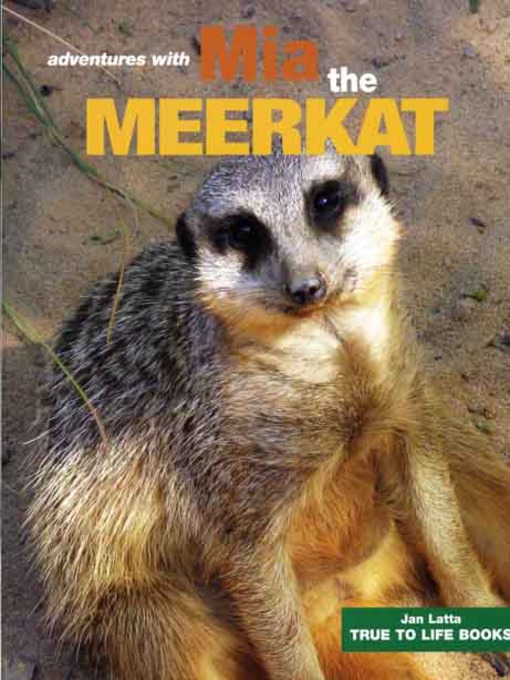 Title details for Mia the Meerkat by Jan Latta - Available